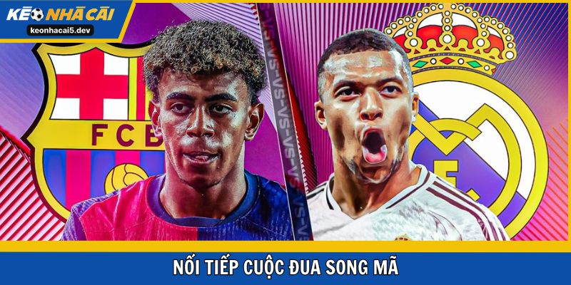 Nối tiếp cuộc đau song mã ở mùa 25/26 ở Tây Ban Nha