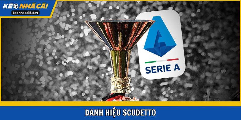 Danh hiệu vô địch quốc gia Ý gọi là Scudetto