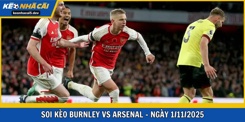 Soi kèo Burnley vs Arsenal