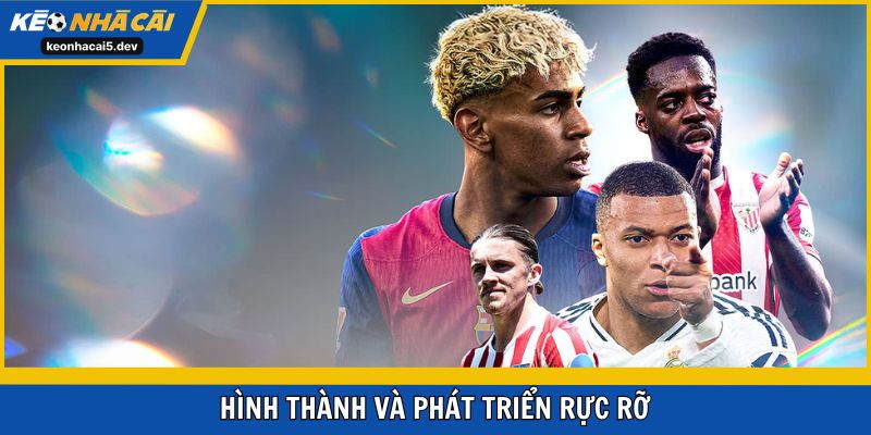 Sự hình thành giải đấu hấp dẫn bậc nhất thế giới của Tây Ban Nha