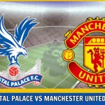 Crystal Palace vs Manchester United