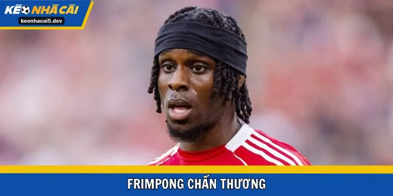 Frimpong chấn thương