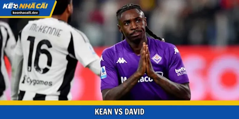 Kean vs David